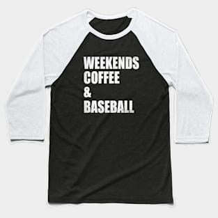 Weekends Coffee Baseball Funny Baseball Lovers Baseball Mom Baseball T-Shirt